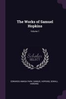 The Works Of Samuel Hopkins, Volume 1... 1340950340 Book Cover