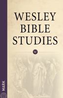 Wesley Bible Studies: Mark 0898278384 Book Cover