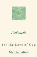 Manette: for the Love of God 1495461114 Book Cover