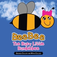 Beebee the Busy Little Bumblebee 1665734841 Book Cover
