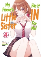 My Friend's Little Sister Has It In For Me! Volume 4 (My Friend's Little Sister Has It In For Me! 1718326831 Book Cover