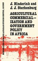 Agricultural Commercialization and Government Policy in Africa (Monographs from the African Studies Centre, Leiden) 0710302053 Book Cover