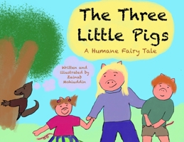 The Three Little Pigs: A Humane Fairytale 1835635199 Book Cover