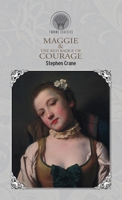 The Red Badge of Courage / Maggie, a Girl of the Streets 1587264188 Book Cover