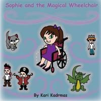 Sophie and the Magical Wheelchair 1540819892 Book Cover