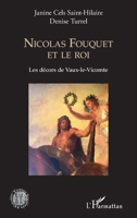 Nicolas Fouquet et le roi: Les décors de Vaux-le-Vicomte (Histoire, Textes, Sociétés) (French Edition) 2336469723 Book Cover