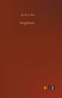 Neighbors: Life Stories Of The Other Half 1514367025 Book Cover
