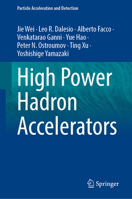 High Power Hadron Accelerators (Particle Acceleration and Detection) 3032176611 Book Cover