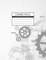 Isometric Graph Paper Notebook: Gear Wheel Mechanism Background 1/4 Inch Equilateral Triangle 3D Graph Paper Engineer Notebook Drafting Paper Isometric pad 1073316238 Book Cover