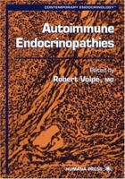 Autoimmune Endocrinopathies (Contemporary Endocrinology) 1475745729 Book Cover