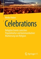 Celebrations: Religiöse Events zwischen Populärkultur und kommunikativer Markierung von Religion (Erlebniswelten) 3658365099 Book Cover