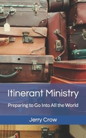 Itinerant Ministry: Preparing to Go Into All the World B0CRQB5Q9W Book Cover