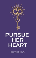 Pursue Her Heart: Building a Marriage on Grace (Gospel Calling: Becoming Who God has Created You to Be) B0FR4XS3L9 Book Cover
