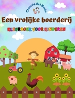 Een vrolijke boerderij - Kleurboek voor kinderen - Grappige en creatieve tekeningen van schattige boerderijdieren: Mooie verzameling schattige boerderijtaferelen voor kinderen (Dutch Edition) B0CMXXG12J Book Cover