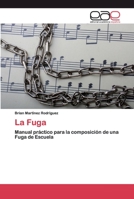 La Fuga: Manual práctico para la composición de una Fuga de Escuela 6200366330 Book Cover