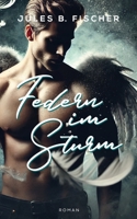 Federn im Sturm: Wenn zwei ungleiche Männer nicht nur ein Verbrechen, sondern auch ihre Gefühle füreinander aufklären müssen. (German Edition) 3758317711 Book Cover