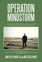 Operation Mindstorm: Staff Sergeant James Sparks Jr. Memoir of Desert Storm and His Journey Operation Mindstorm. 1665520507 Book Cover