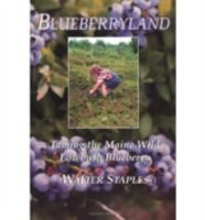 Blueberryland: Taming the Maine Wild Lowbush Blueberry 1931807159 Book Cover