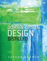 Domain-Driven Design Distilled 0134434420 Book Cover