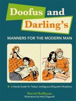Doofus and Darling's Manners for the Modern Man: A Handy Guide for Today's Ambiguous Etiquette Situations 1579127932 Book Cover