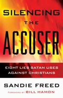 Silencing the Accuser: Eight Lies Satan Uses Against Christians 0800795105 Book Cover
