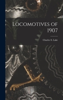 Locomotives of 1907 101346799X Book Cover