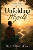 Unfolding Myself: Essays on Silence, Resilience, and Self-Discovery B0FNKPVYGH Book Cover
