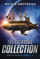 The Colossus Collection: A Space Opera Steampunk Adventure 107054454X Book Cover