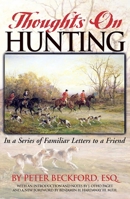 Thoughts on Hunting: In a Series of Familiar Leters to a Friend 1568331517 Book Cover