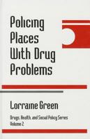 Policing Places With Drug Problems (Drugs, Health, and Social Policy) 0803970188 Book Cover