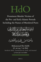 Prominent Murder Victims of the Pre- and Early Islamic Periods Including the Names of Murdered Poets : Introduced, Edited, Translated from the Arabic, and Annotated 9004759042 Book Cover
