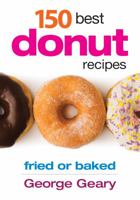 150 Best Donut Recipes: Fried or Baked 0778804119 Book Cover