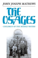 The Osages: Children of the Middle Waters (Civilization of the American Indian Series) 0806117702 Book Cover
