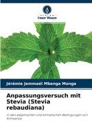 Anpassungsversuch mit Stevia (Stevia rebaudiana): in den edaphischen und klimatischen Bedingungen von Kimwenza 6204154168 Book Cover