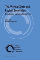 The Vienna Circle and Logical Empiricism: Re-evaluation and Future Perspectives (Vienna Circle Institute Yearbook) 1402012691 Book Cover