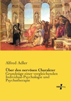 Über den nervösen Charakter: Grundzüge einer vergleichenden Individual-Psychologie und Psychotherapie 3957003695 Book Cover