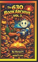 The 630 Book Archive Vol. 3 B0H7LH989G Book Cover