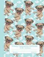 Primary Composition Notebook Story Journal: Floss Dance Pug Dog Notebook with Picture Space, Title Lines, Dotted Midlines Handwriting Practice Paper with 100 Blank Writing Pages, Perfect for Kids in K 1706309295 Book Cover