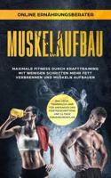 Muskelaufbau - Maximale Fitness durch Krafttraining Mit wenigen Schritten mehr Fett verbrennen und Muskeln aufbauen: inklusive Trainingspläne für ... und 14 Tage Ernährungsplan 1791701639 Book Cover