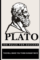 Plato 100 Rules for Success: This will make you think in many ways B09K1RXX17 Book Cover