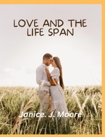 Love and the Life Span: How love changes over time B0BTGB53PF Book Cover