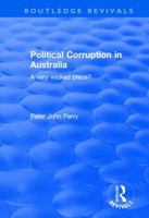 Political Corruption in Australia: A Very Wicked Place? 1138702781 Book Cover