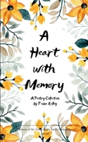 A Heart With Memory A Collection of Poems on Love, Loss and Becoming 9373143816 Book Cover