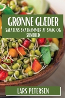 Grønne Glæder: Salatens Skatkammer af Smag og Sundhed 1835867278 Book Cover