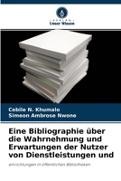 Eine Bibliographie über die Wahrnehmung und Erwartungen der Nutzer von Dienstleistungen und 620409887X Book Cover