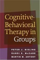 Cognitive-Behavioral Therapy in Groups 1593853254 Book Cover