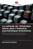 La solitude de l'Amérique latine dans l'industrie journalistique brésilienne (French Edition) 6209693857 Book Cover