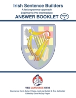 Irish Sentence Builders - A Lexicogrammar approach - Answer Book B095556FX3 Book Cover