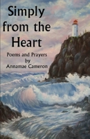 Simply from the Heart: Poems by Annamae Cameron 099890323X Book Cover