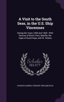 A visit to the South Seas, in the U. States ship Vincennes, during the years 1829 and 1830; 1429021934 Book Cover